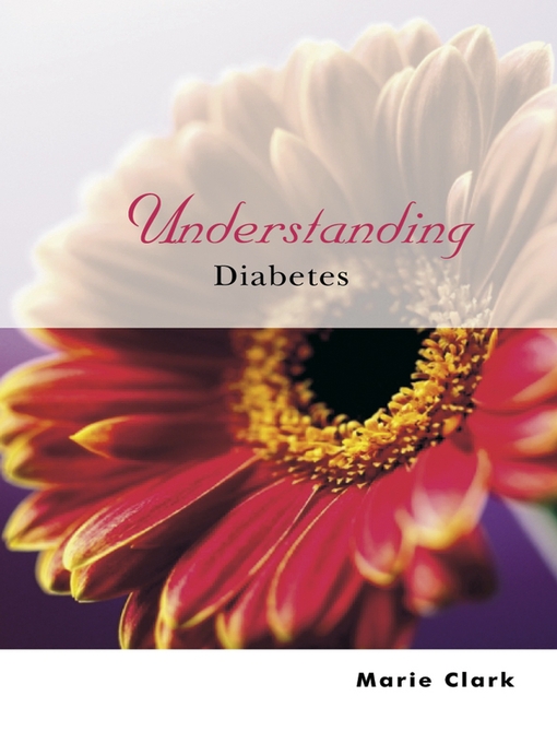 Title details for Understanding Diabetes by Marie Clark - Available